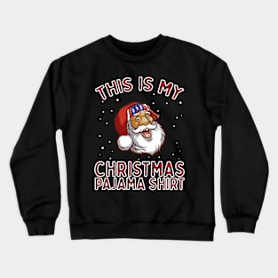 This Is My Patriotic Christmas Shirt Pajamas American Santa Crewneck Sweatshirt